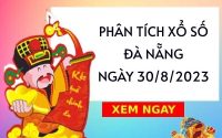 Phân tích xổ số Đà Nẵng ngày 30/8/2023 hôm nay thứ 4